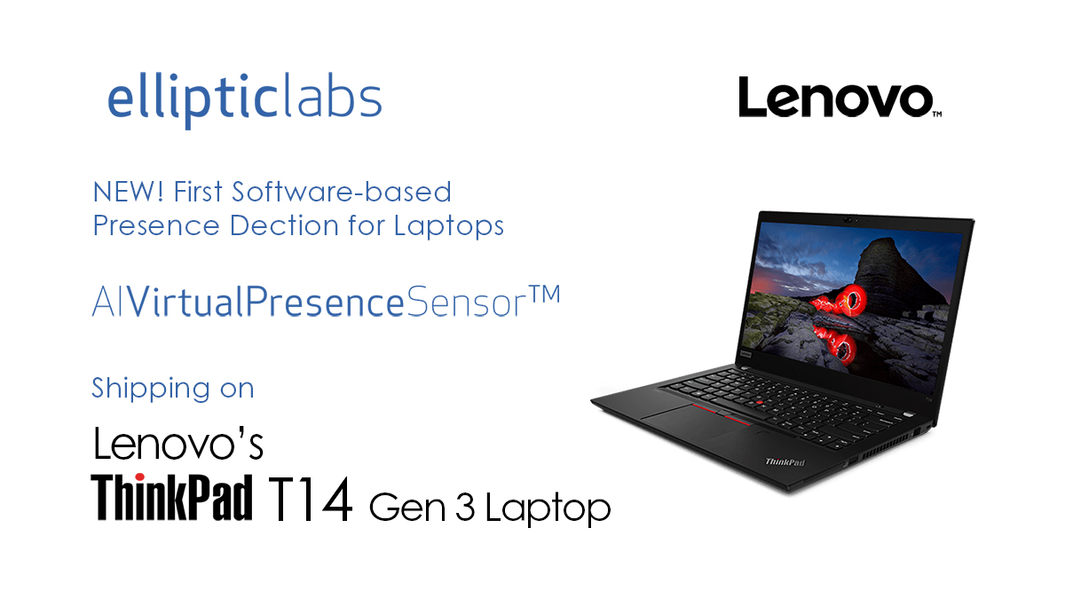 Elliptic Labs and Lenovo™ Jointly Launch First Software-Only Human Presence Detection AI Virtual Presence Sensor™ on Top-Selling ThinkPad™ T14