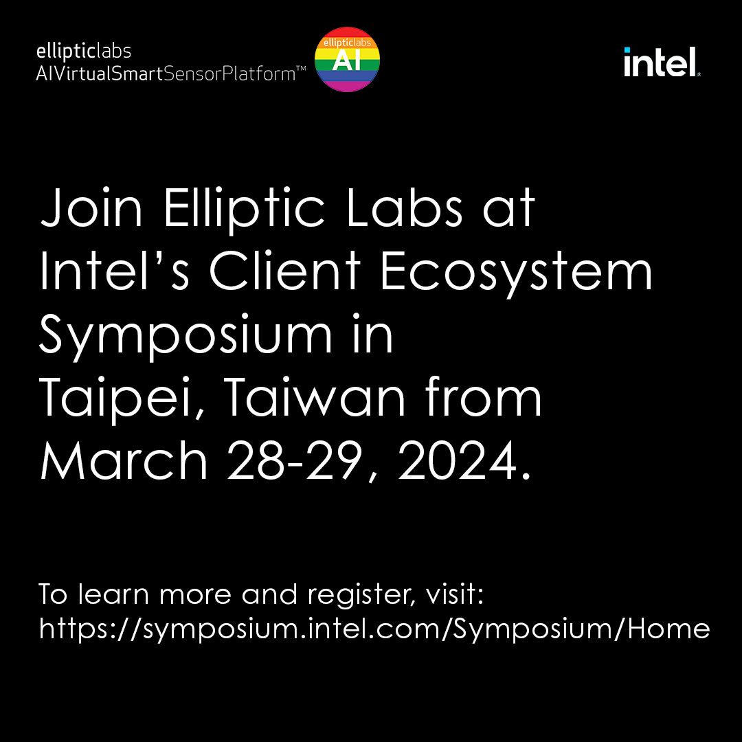 Elliptic Labs Presenting the AI Virtual Smart Sensor Platform™ at Intel’s 2024 Client Ecosystem Symposium
