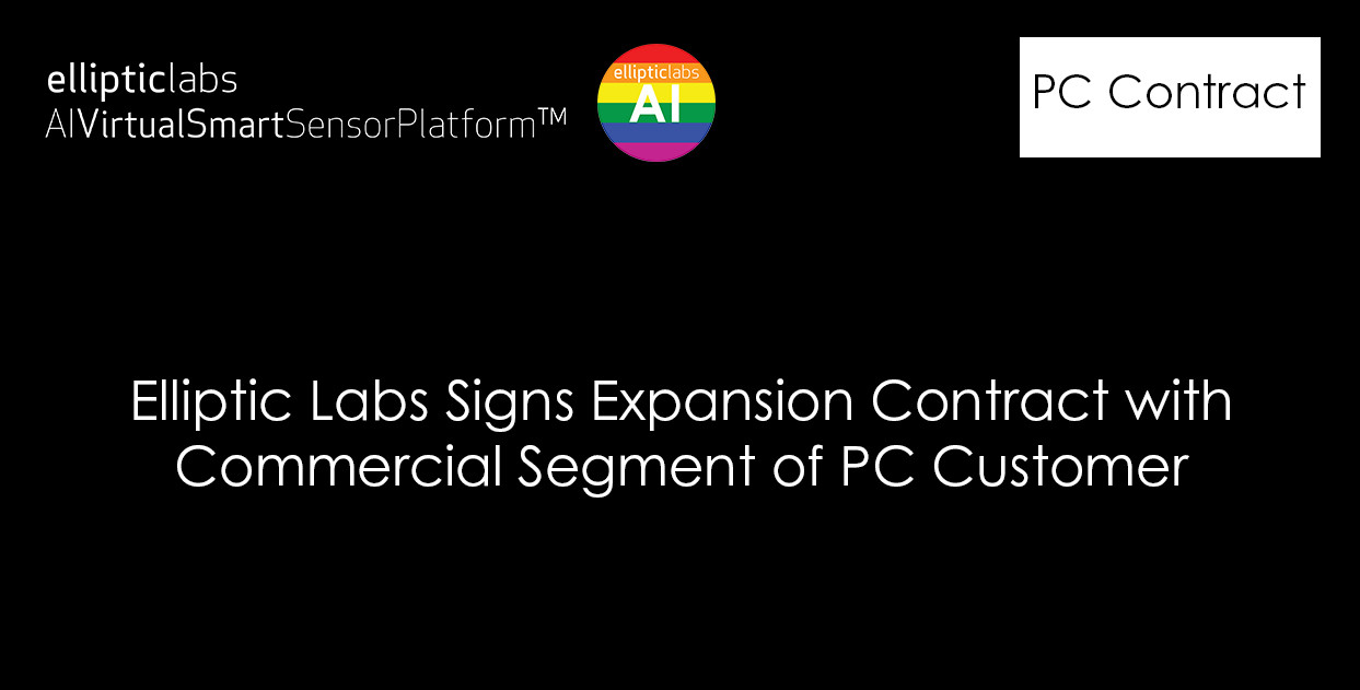 Elliptic Labs Signs Expansion Contract with Commercial Segment of PC Customer
