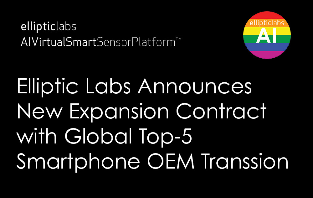 Elliptic Labs与现有全球前五智能手机厂商签订新的扩展许可协议